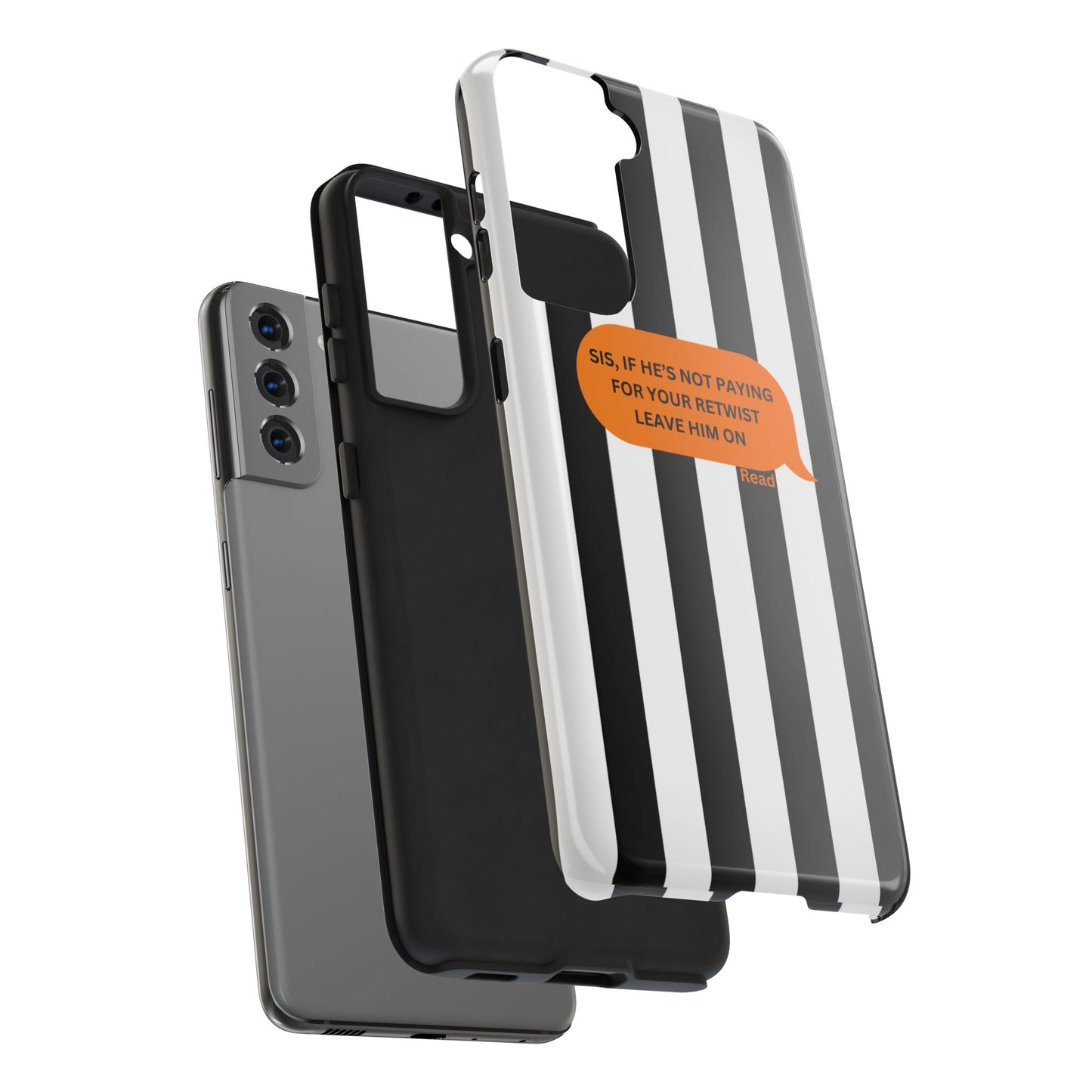 Sassy Tough Phone Case - 'Sis, If He’s Not Paying For Your Retwist, Leave Him On'
