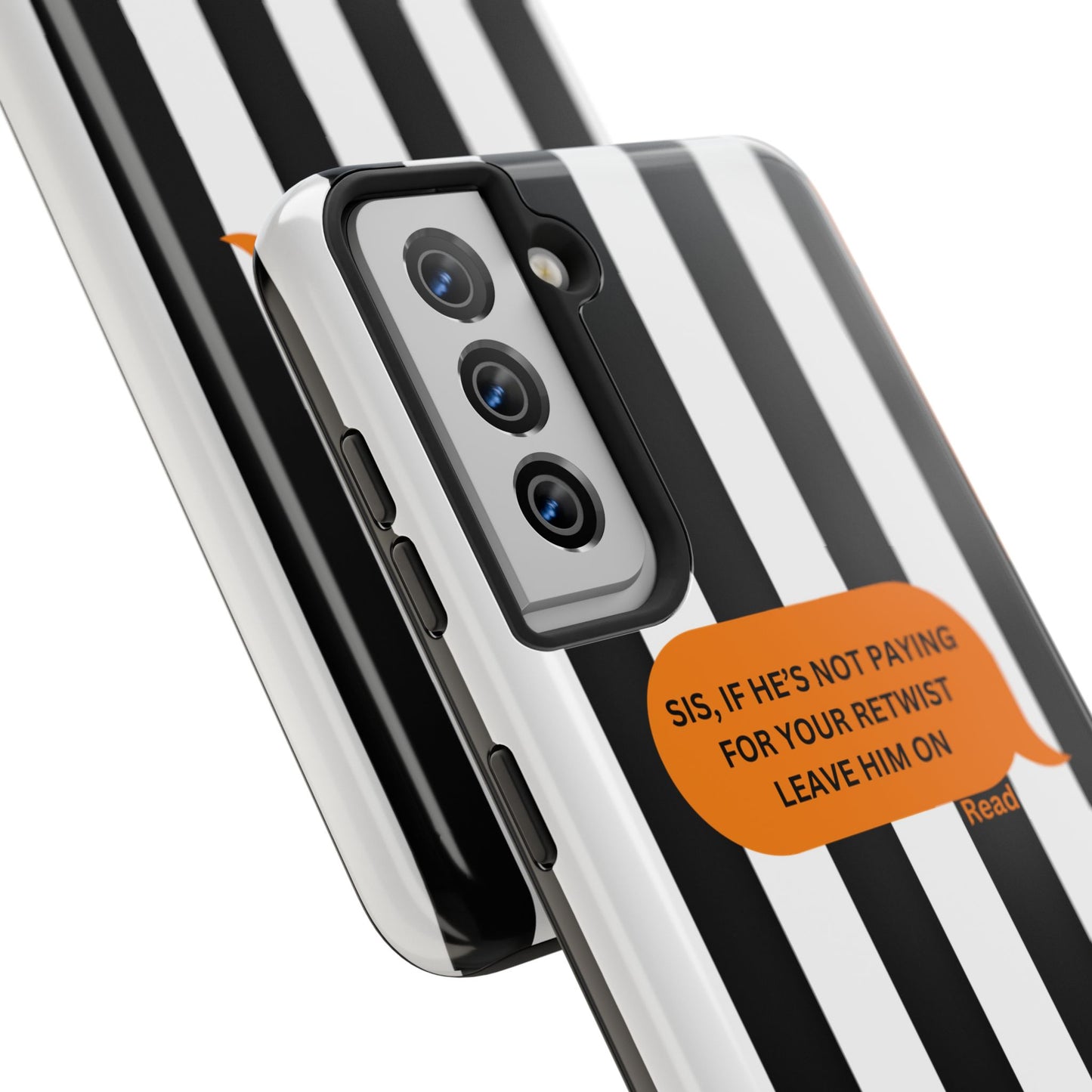 Sassy Tough Phone Case - 'Sis, If He’s Not Paying For Your Retwist, Leave Him On'