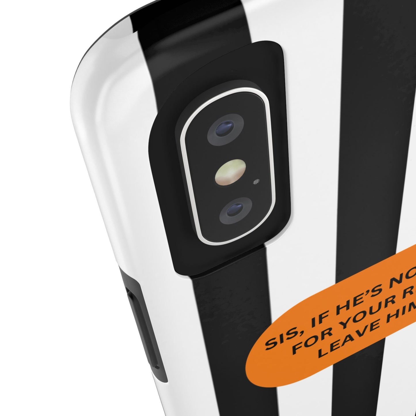 Sassy Tough Phone Case - 'Sis, If He’s Not Paying For Your Retwist, Leave Him On'