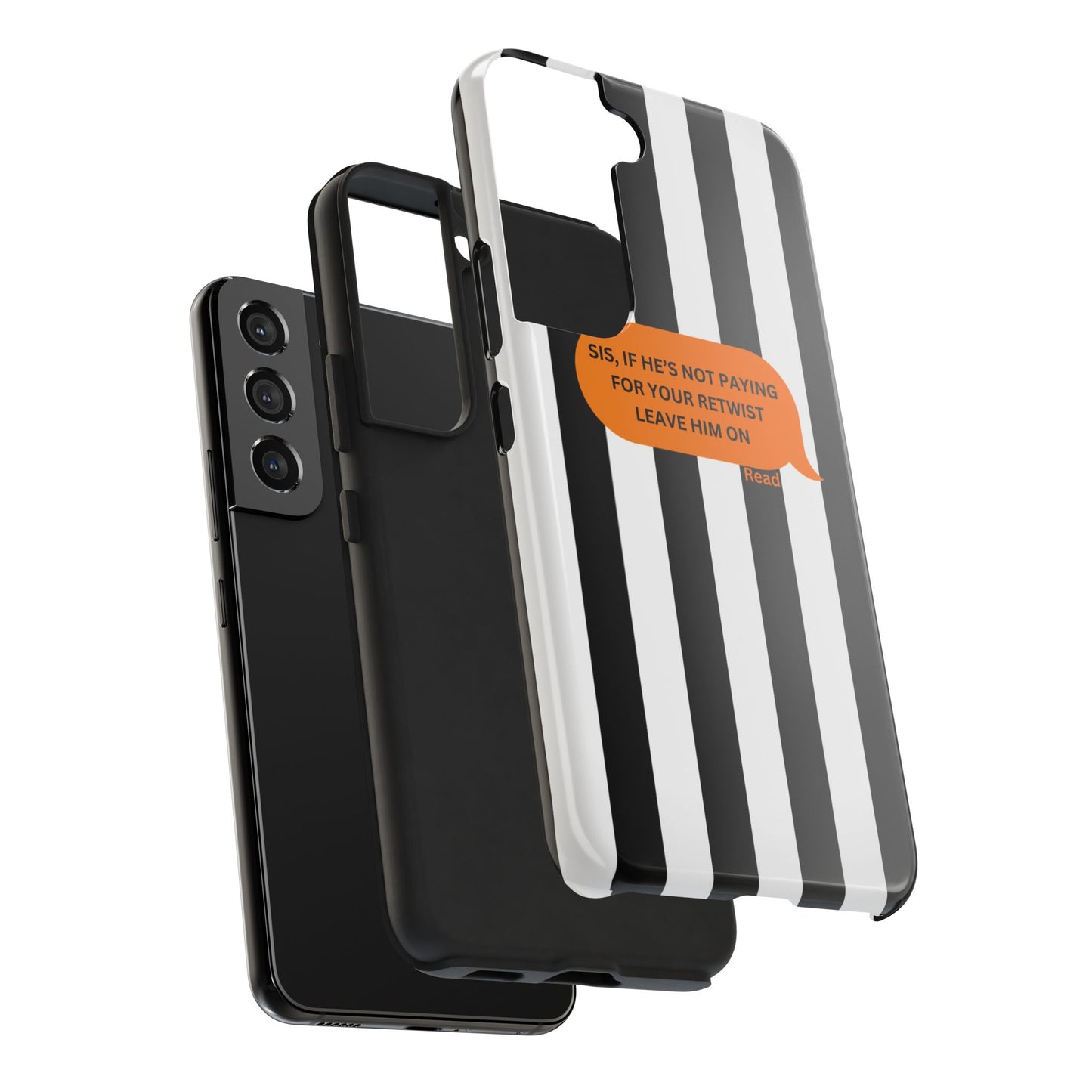 Sassy Tough Phone Case - 'Sis, If He’s Not Paying For Your Retwist, Leave Him On'