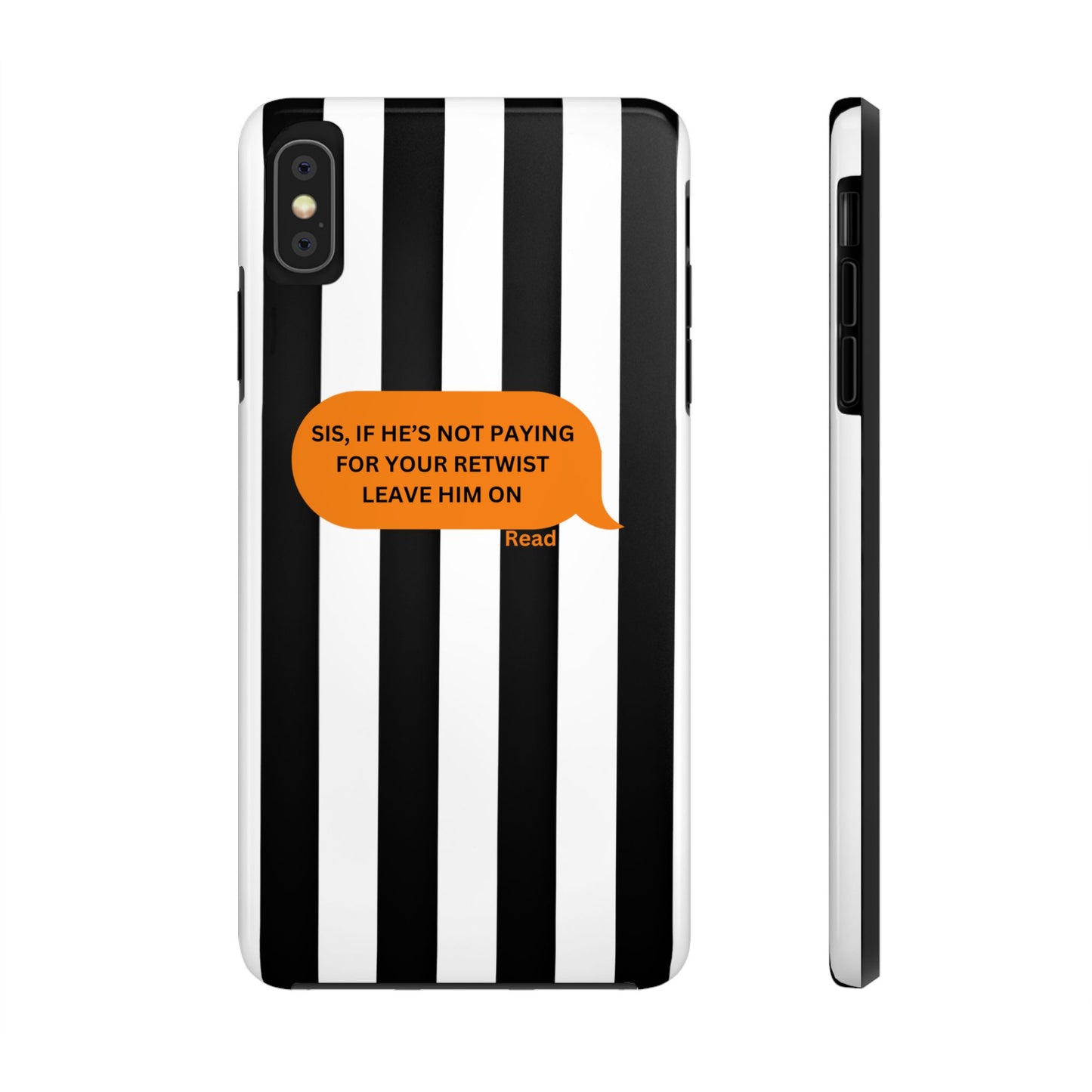 Sassy Tough Phone Case - 'Sis, If He’s Not Paying For Your Retwist, Leave Him On'