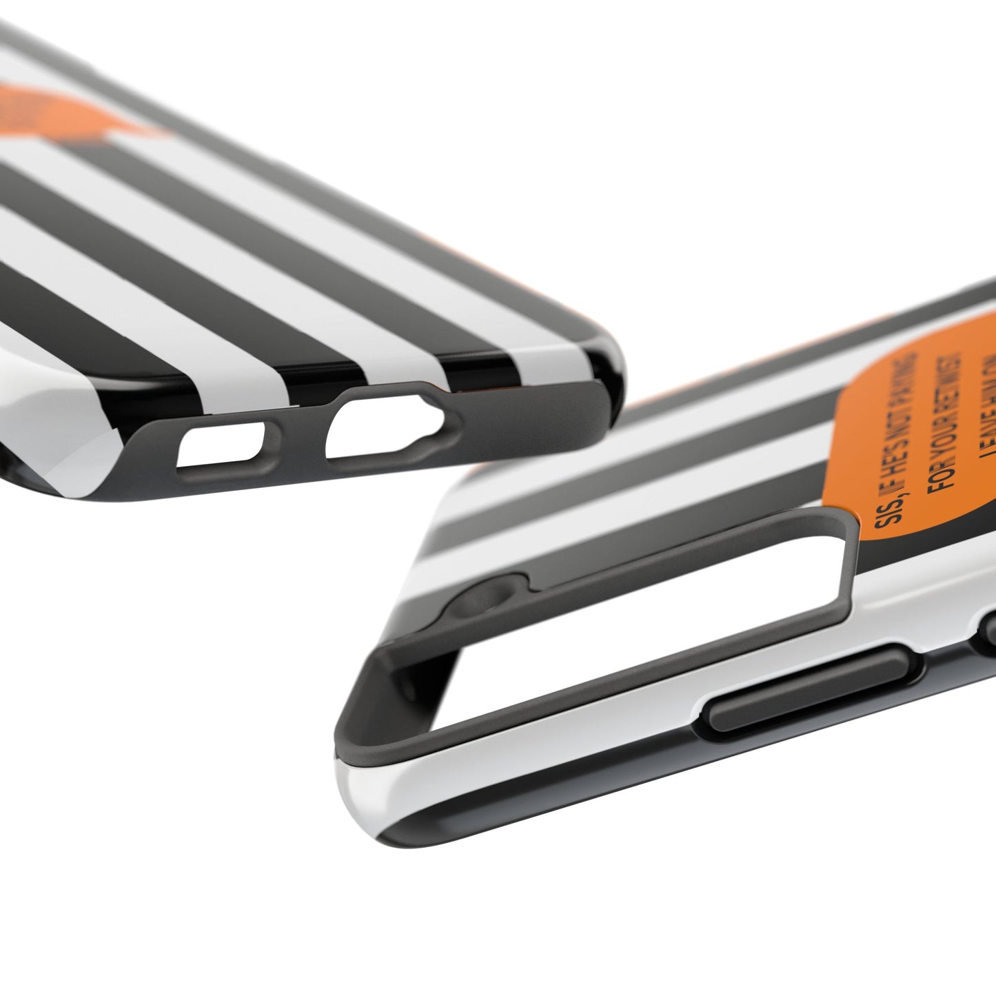 Sassy Tough Phone Case - 'Sis, If He’s Not Paying For Your Retwist, Leave Him On'