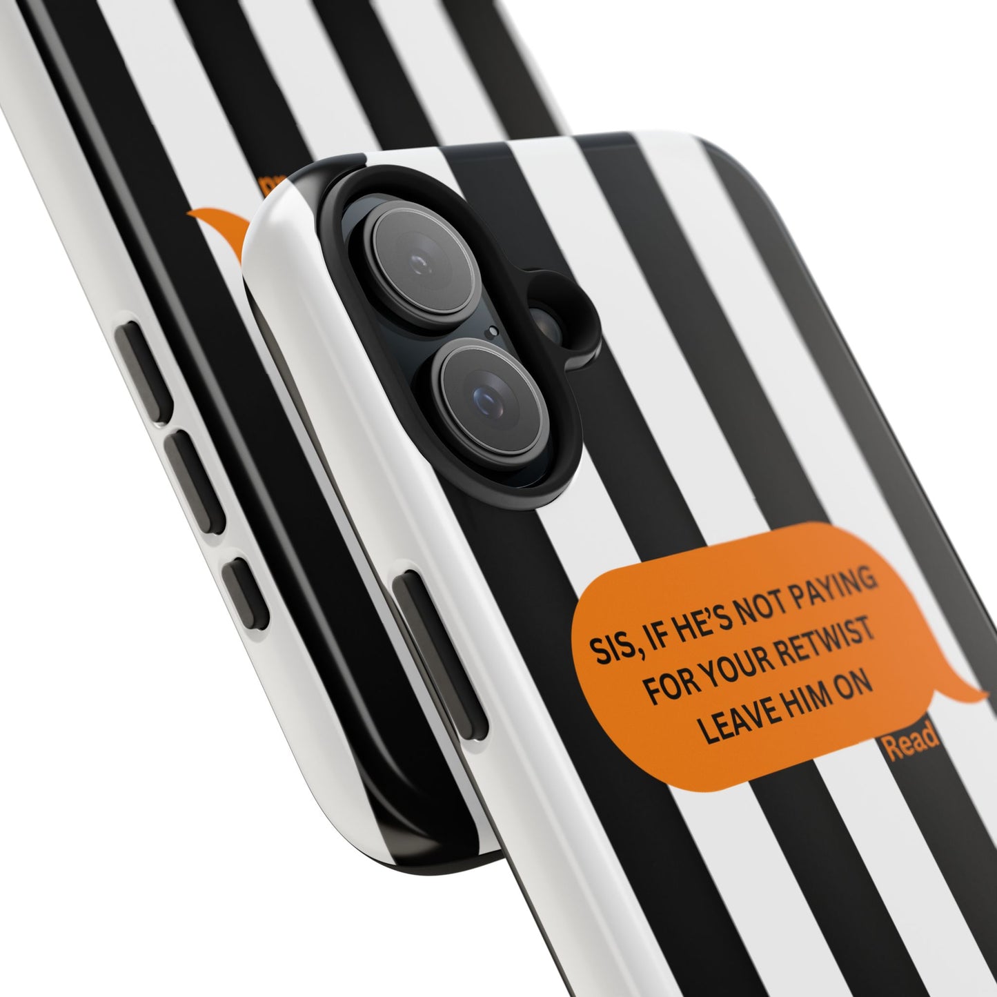 Sassy Tough Phone Case - 'Sis, If He’s Not Paying For Your Retwist, Leave Him On'