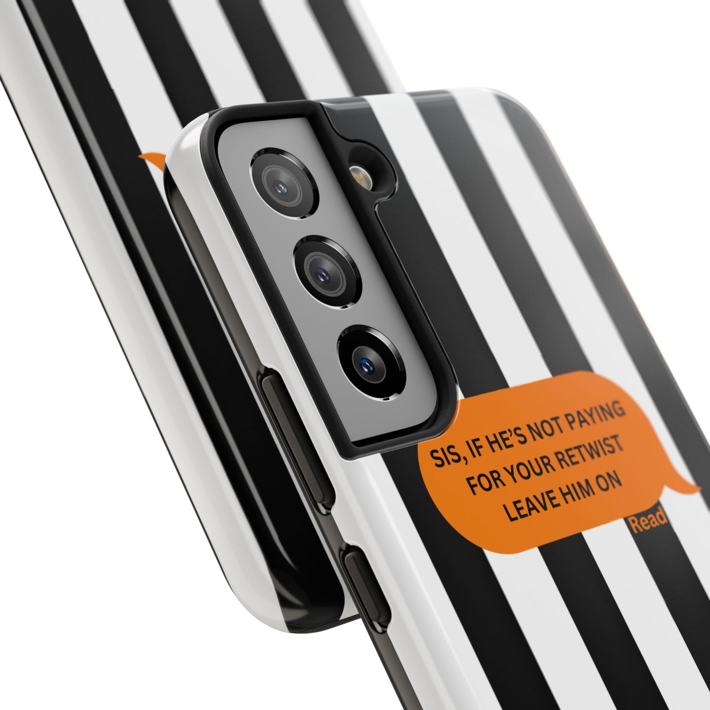 Sassy Tough Phone Case - 'Sis, If He’s Not Paying For Your Retwist, Leave Him On'