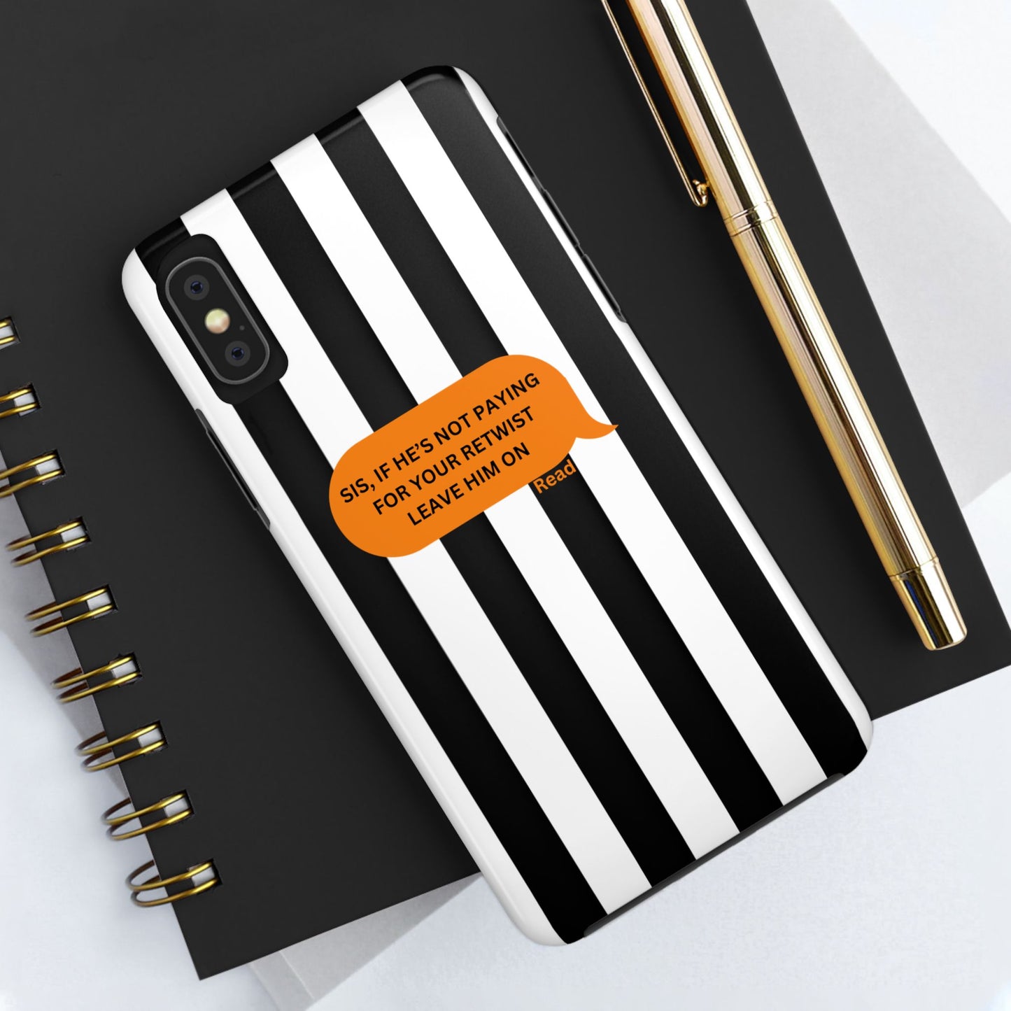Sassy Tough Phone Case - 'Sis, If He’s Not Paying For Your Retwist, Leave Him On'