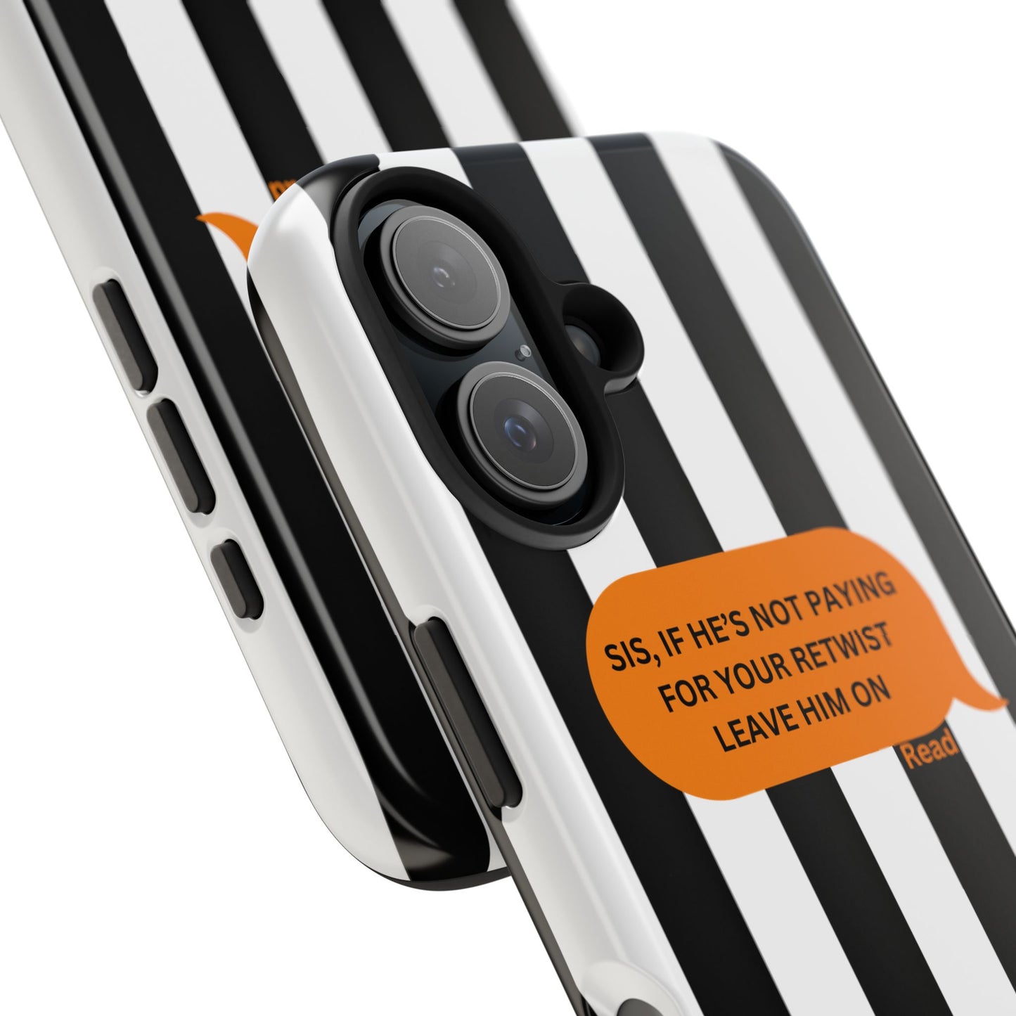 Sassy Tough Phone Case - 'Sis, If He’s Not Paying For Your Retwist, Leave Him On'