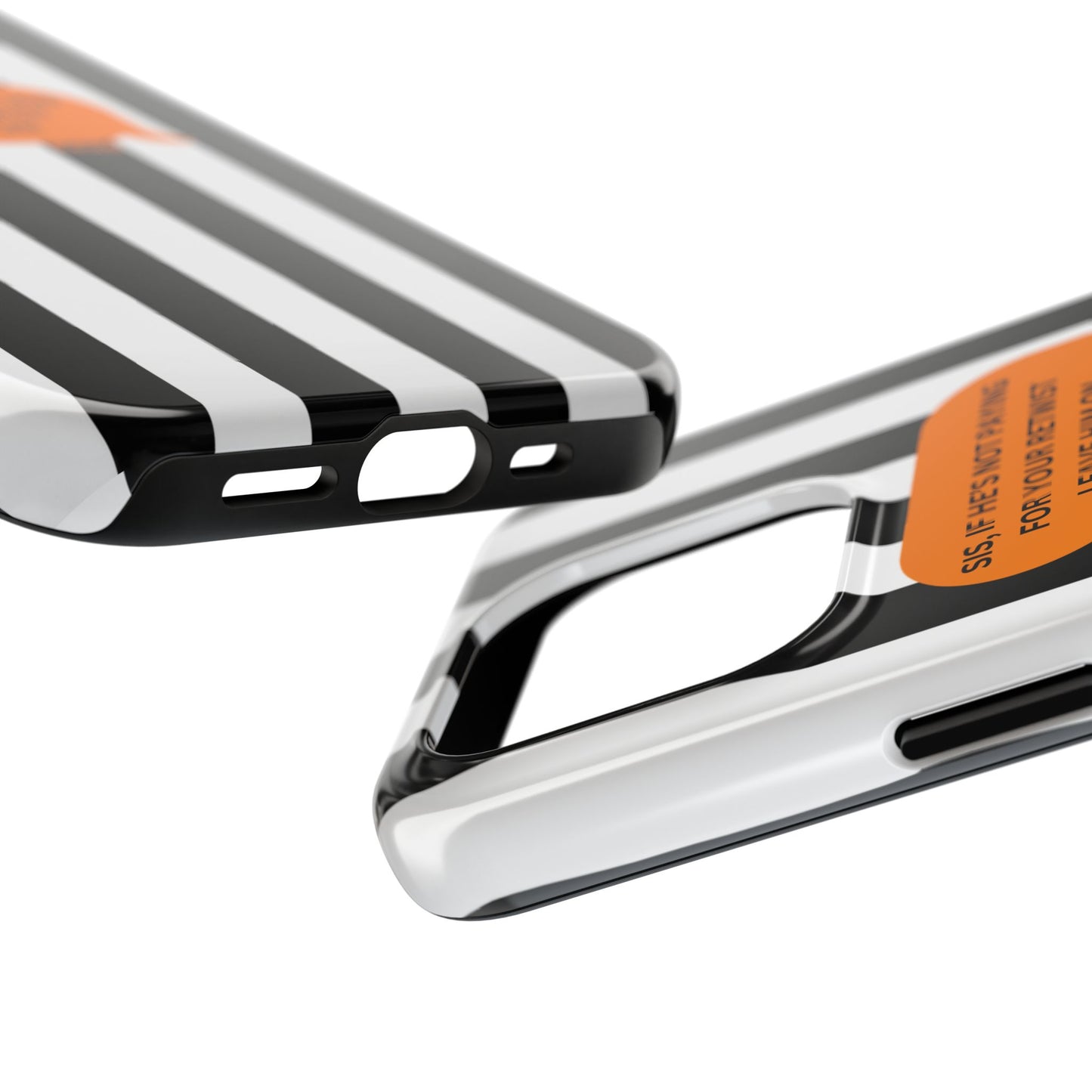 Sassy Tough Phone Case - 'Sis, If He’s Not Paying For Your Retwist, Leave Him On'