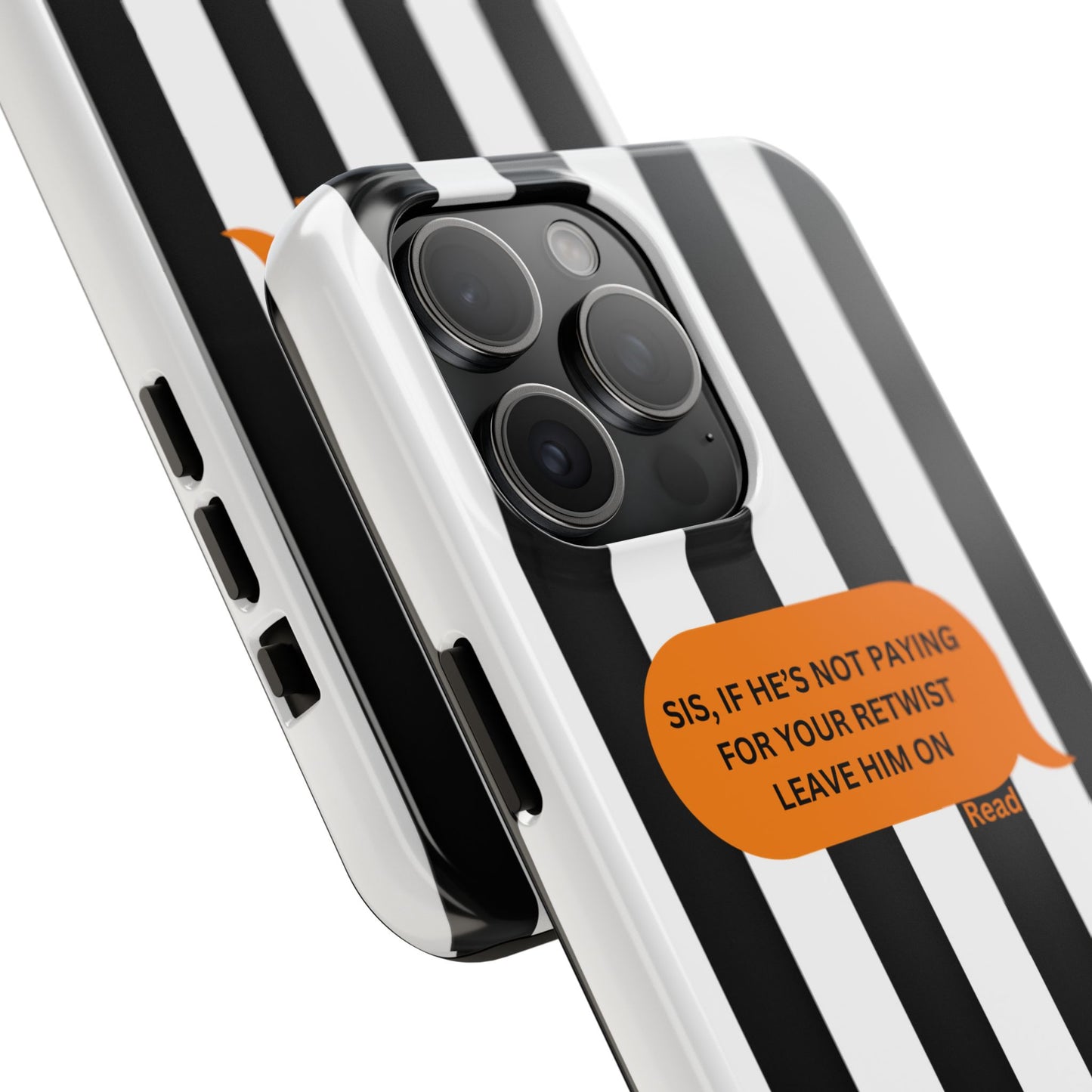 Sassy Tough Phone Case - 'Sis, If He’s Not Paying For Your Retwist, Leave Him On'