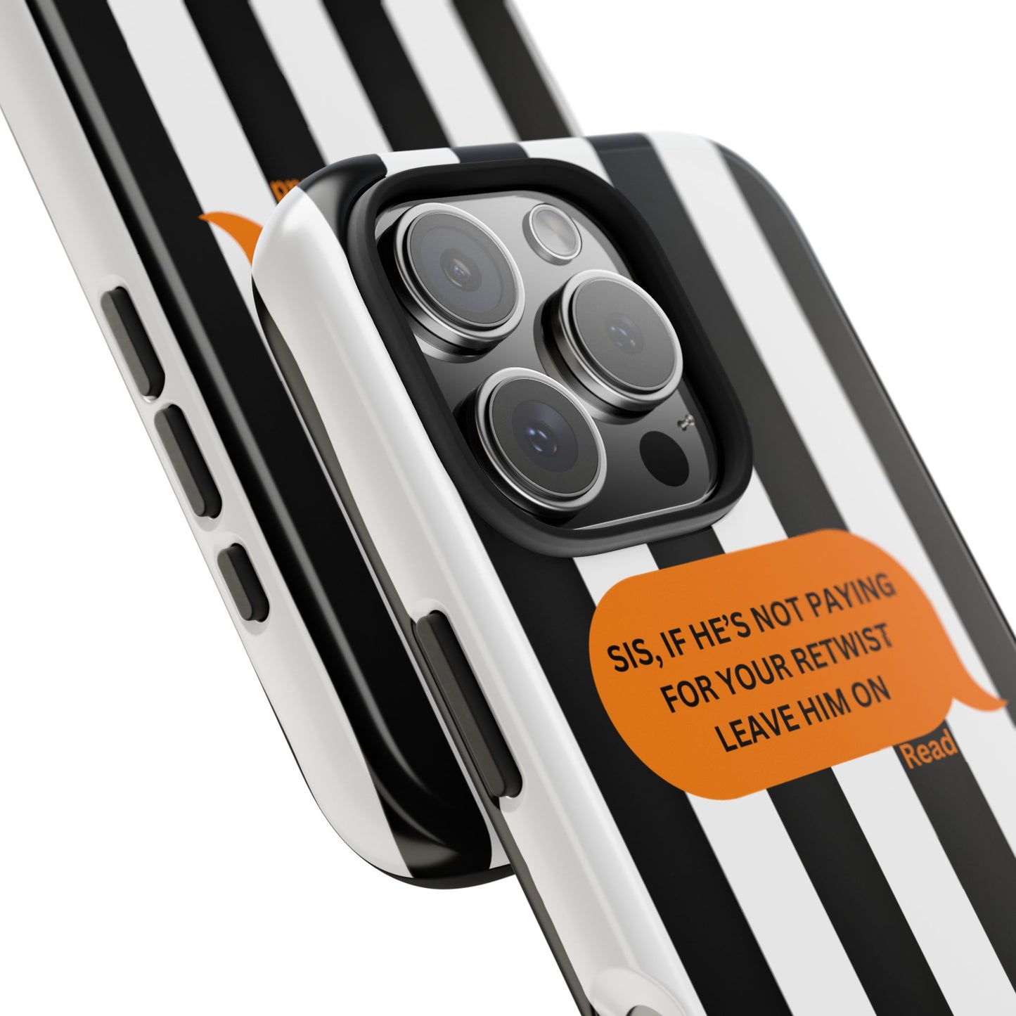 Sassy Tough Phone Case - 'Sis, If He’s Not Paying For Your Retwist, Leave Him On'