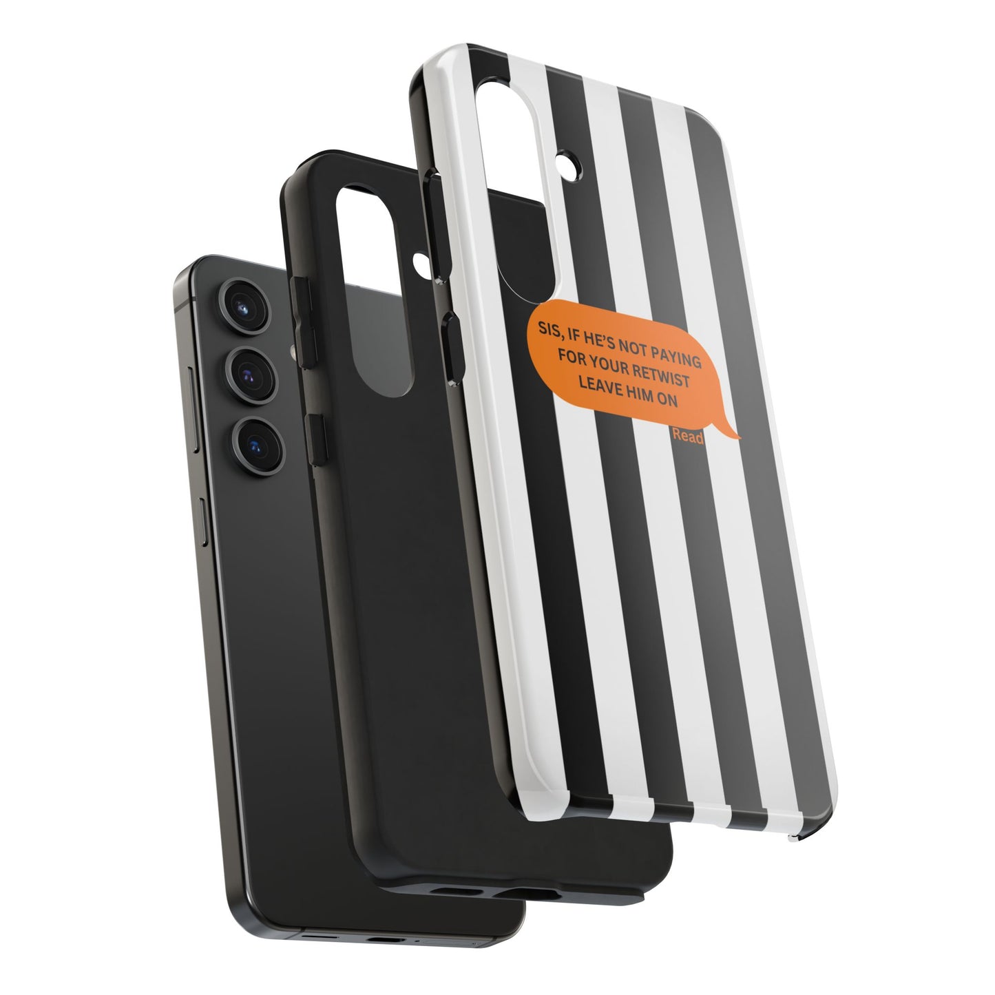 Sassy Tough Phone Case - 'Sis, If He’s Not Paying For Your Retwist, Leave Him On'