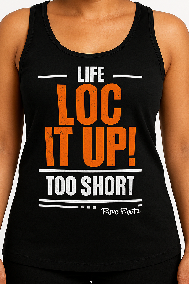 LIFE TOO SHORT: Woman’s Tank Top