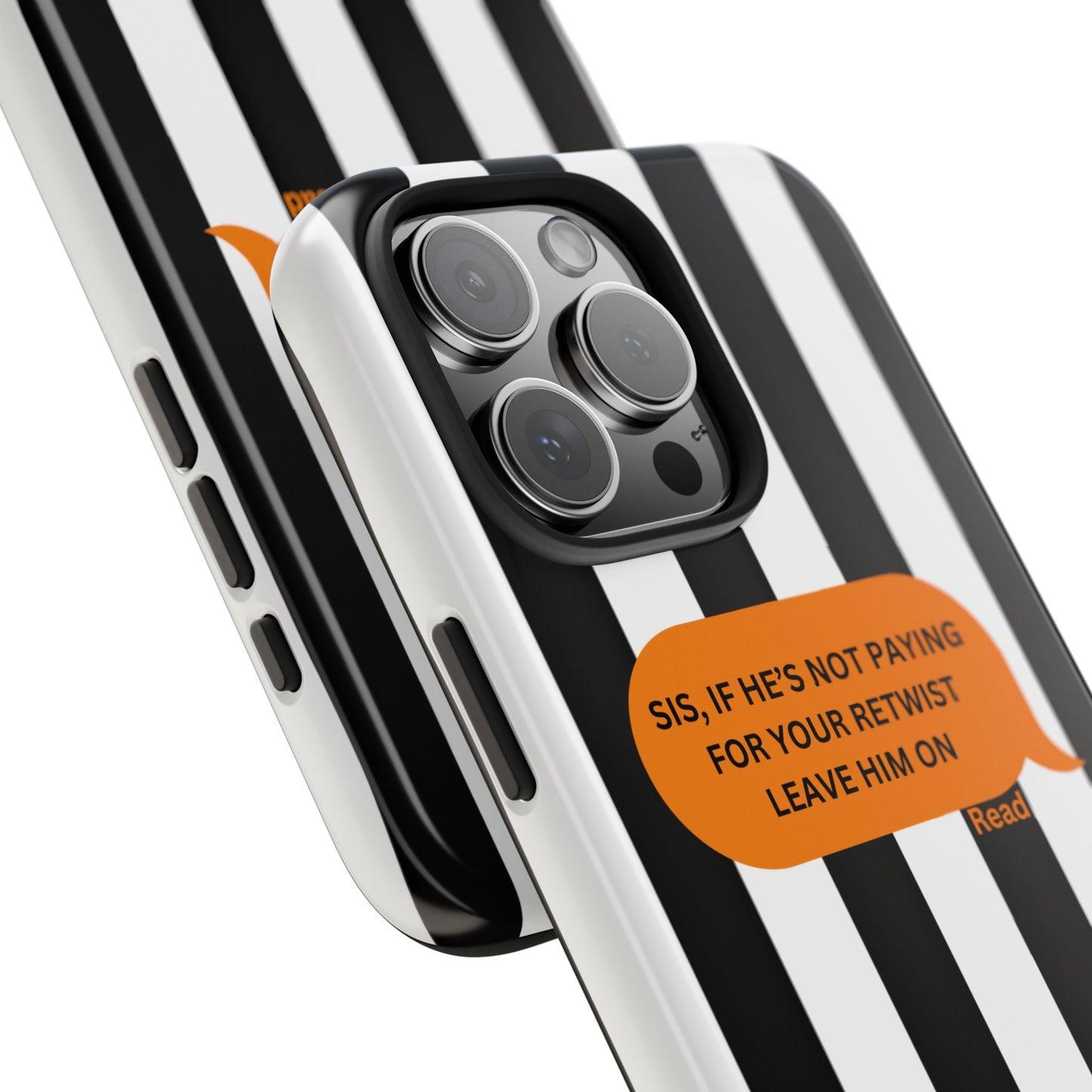 Sassy Tough Phone Case - 'Sis, If He’s Not Paying For Your Retwist, Leave Him On'