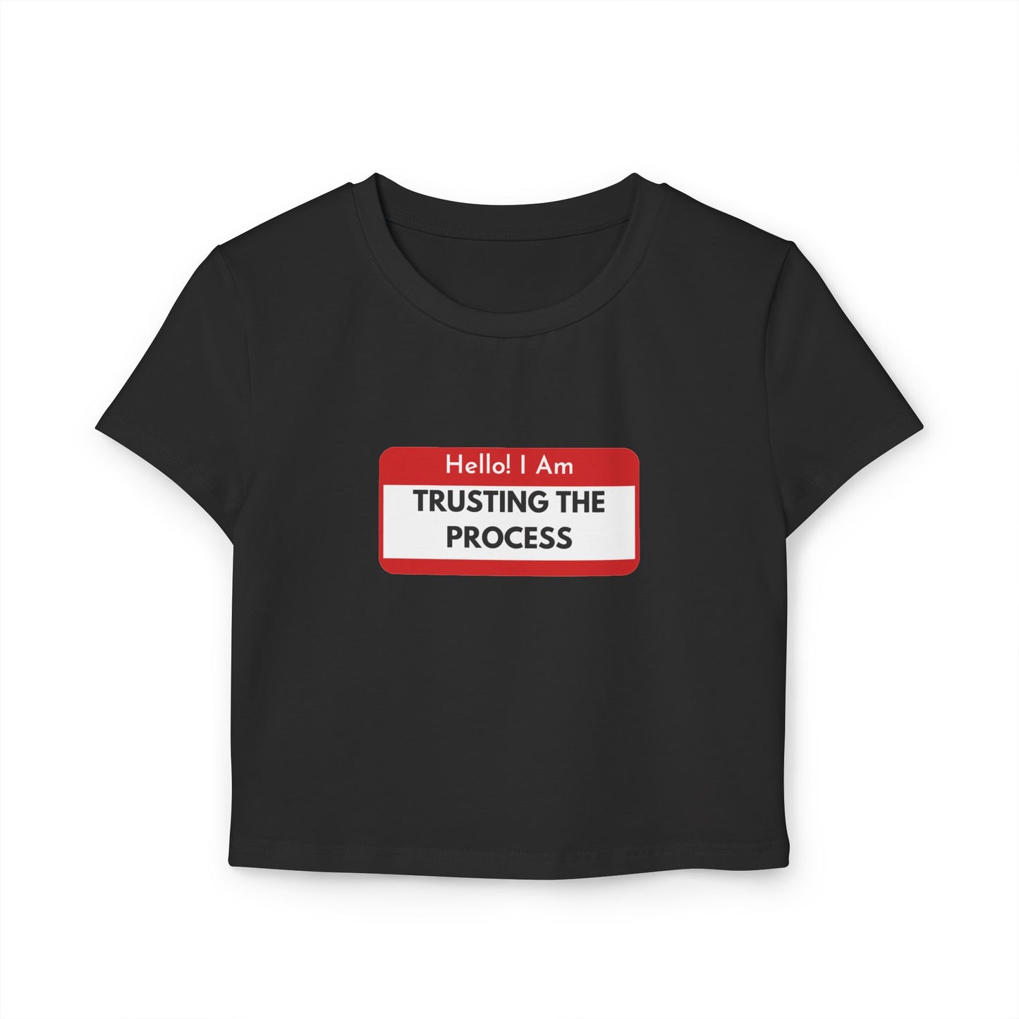 Trust the process Women's Baby Tee