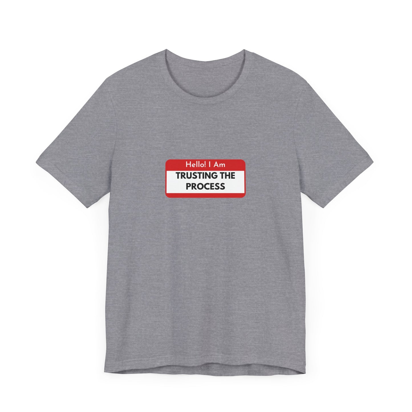 Trust the process Short Sleeve Tee