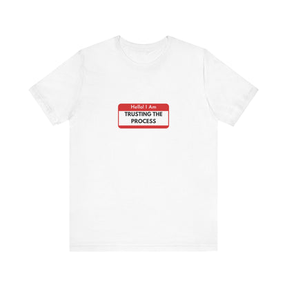 Trust the process Short Sleeve Tee