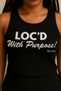 LOC’D WITH PURPOSE: Woman’s Tank Top