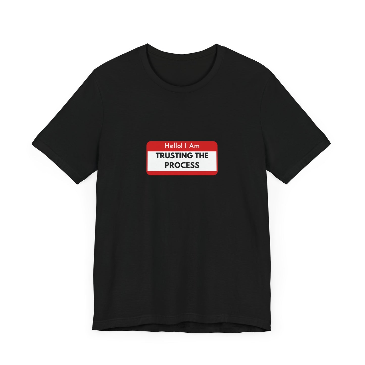 Trust the process Short Sleeve Tee
