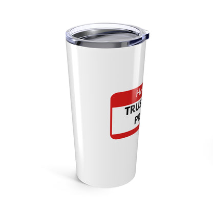 Trust the process Tumbler 20oz