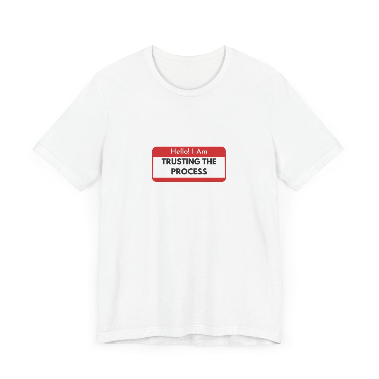 Trust the process Short Sleeve Tee