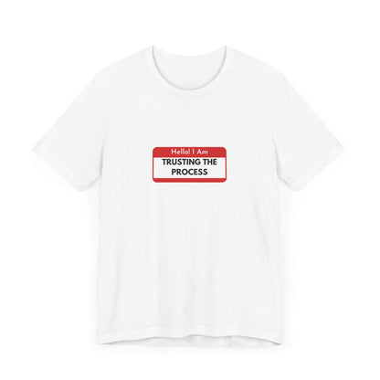 Trust the process Short Sleeve Tee