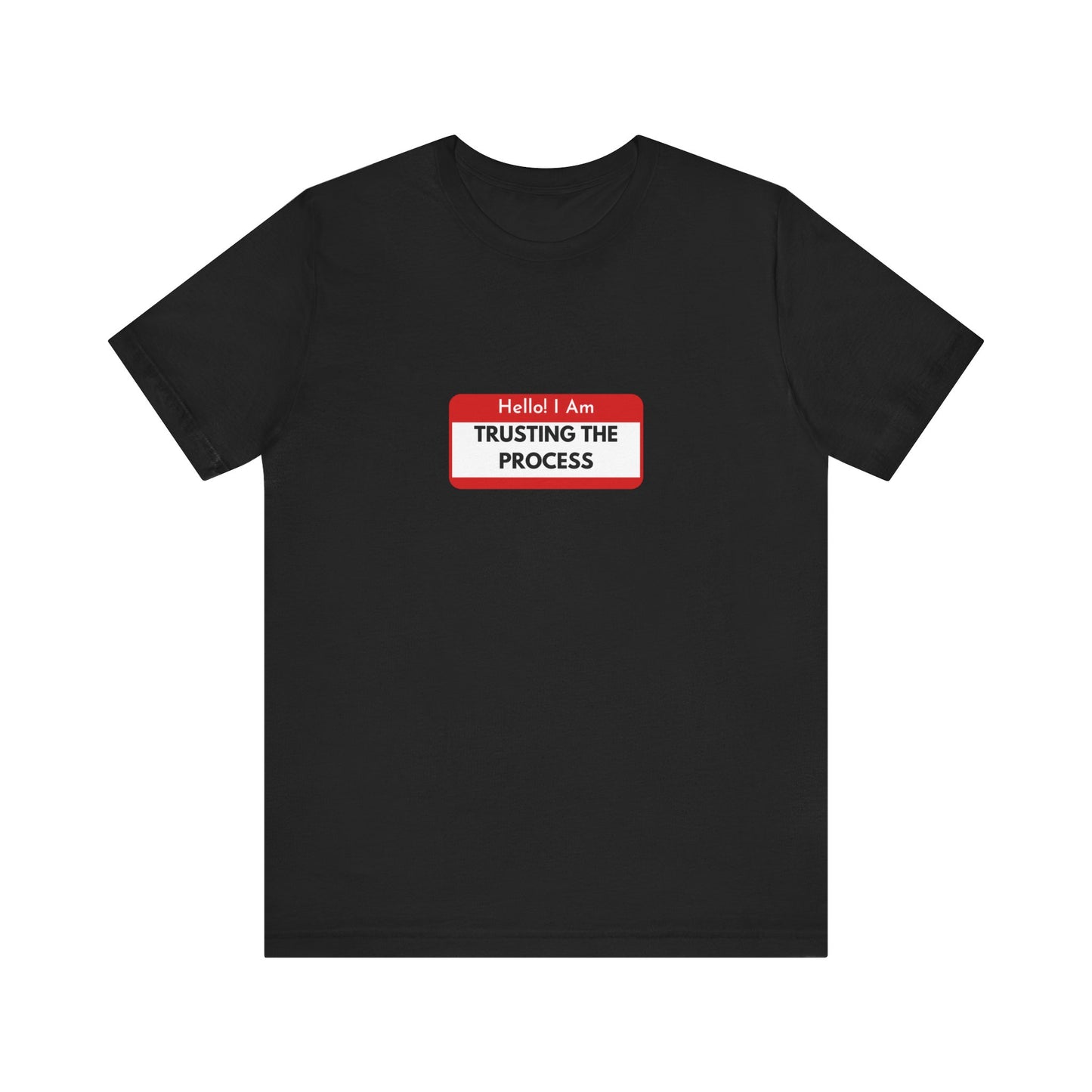 Trust the process Short Sleeve Tee